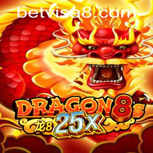 Discovering the Excitement of Dragon8s25x with BetVisa