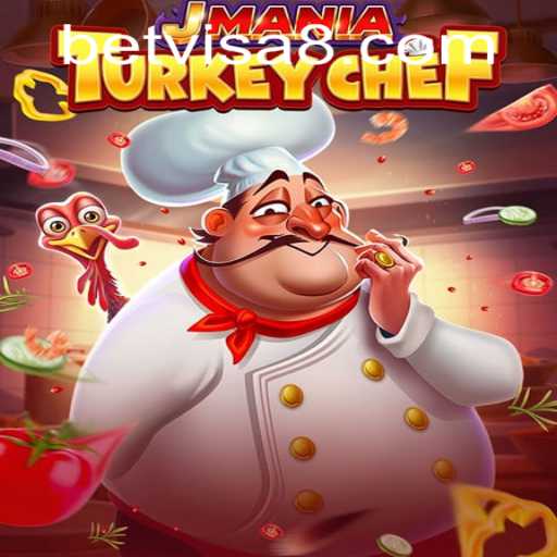 Discover the Excitement of JManiaTurkeyChef: A Culinary Adventure with BetVisa