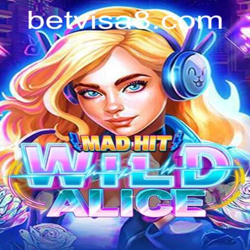 MadHitWildAlice: A Thrilling Adventure with BetVisa