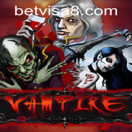 Unveiling the Enigmatic World of 'Vampire': A Thrilling Journey Enhanced by BetVisa